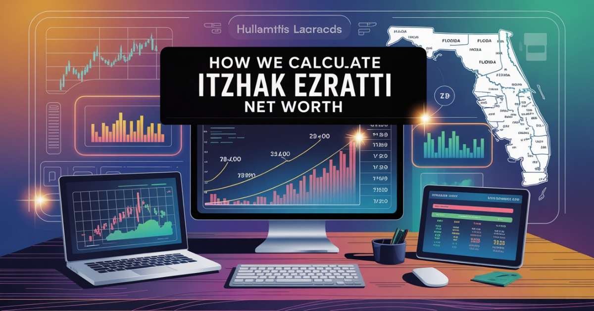 Infographic-style image showing valuation charts and Florida real estate visuals explaining how Itzhak Ezratti net worth is calculated